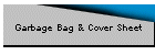 Garbage Bag & Cover Sheet
